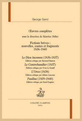 OEUVRES COMPLÈTES. FICTIONS BRÈVES 1836-1840 : LE DIEU INCONNU, LE CONTREBANDIER, L'ORCO, PAULINE