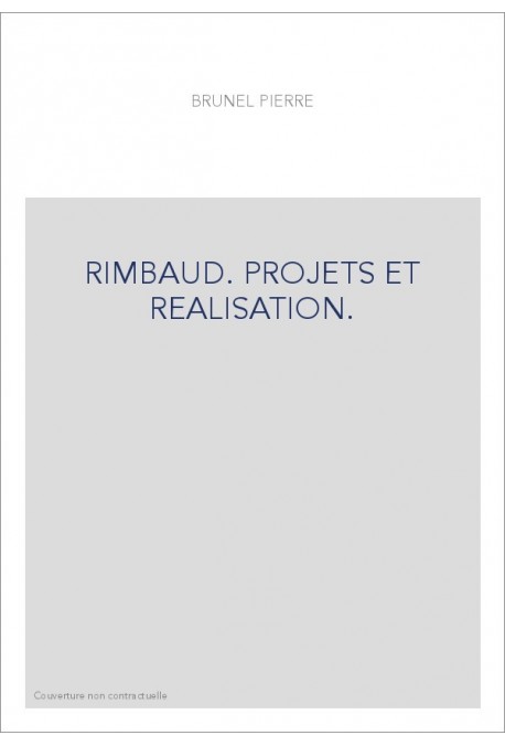 RIMBAUD. PROJETS ET REALISATION.