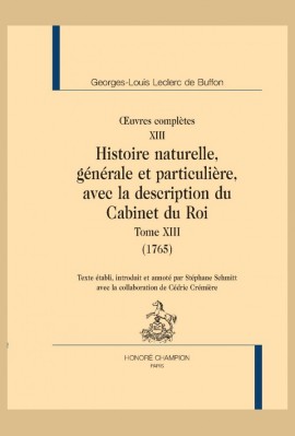 OEUVRES COMPLÈTES XIII. HISTOIRE NATURELLE, GÉNÉRALE ET PARTICULIÈRE, AVEC LA DESCRIPTION DU CABINET DU ROI