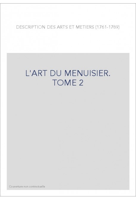 L'ART DU MENUISIER. TOME 2