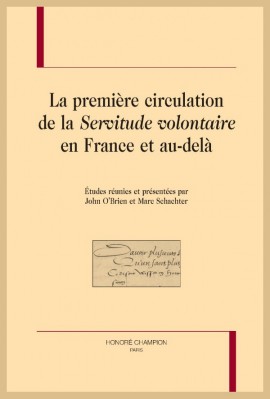 LA PREMIÈRE CIRCULATION DE LA "SERVITUDE VOLONTAIRE" EN FRANCE ET AU-DELÀ