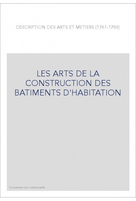 LES ARTS DE LA CONSTRUCTION DES BATIMENTS D'HABITATION