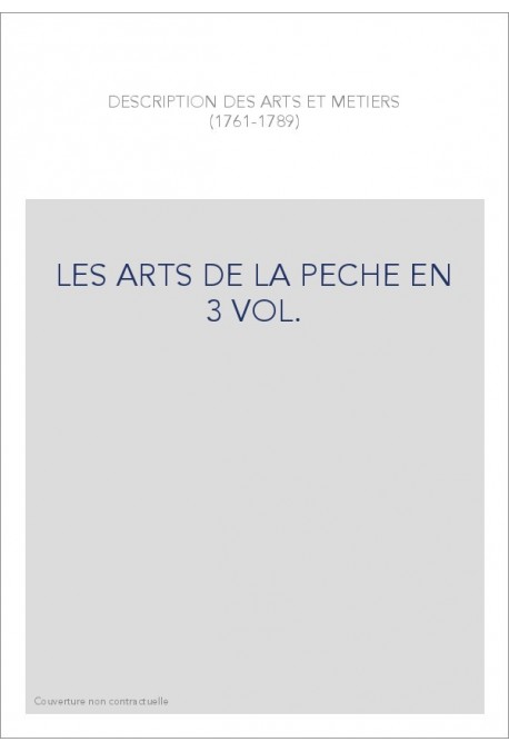 LES ARTS DE LA PECHE EN 3 VOL.