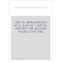 L'ART DU MENUISIER EN 3 VOLS. SUIVI DE "L'ART DU LAYETIER" PAR JACQUES ROUBO (1769-1782)
