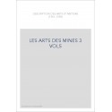 LES ARTS DES MINES 3 VOLS