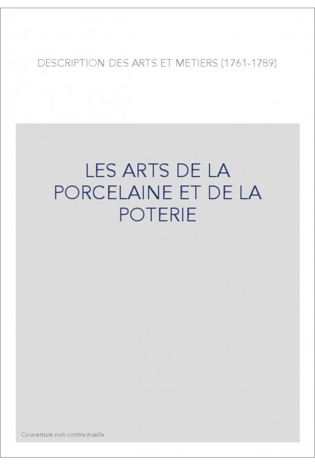 LES ARTS DE LA PORCELAINE ET DE LA POTERIE