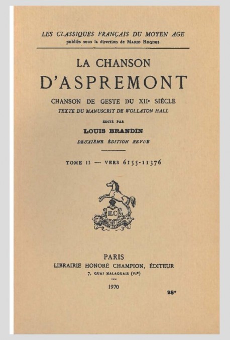 LA CHANSON  D'ASPREMONT. TOME II. CHANSON DE GESTE DU XIIE SIECLE.