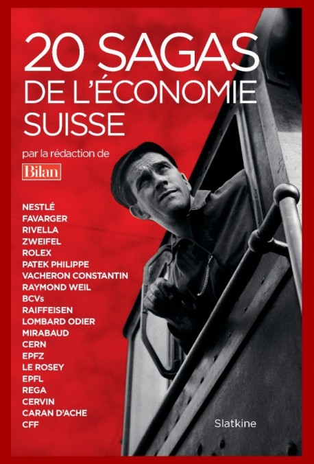 20 SAGAS DE L'ÉCONOMIE SUISSE