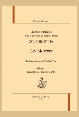 OEUVRES COMPLÈTES, XVII, XVIII, XVIII BIS. LES MARTYRS