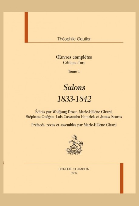 OEUVRES COMPLÈTES, SECTIONS VII. CRITIQUES D ART. TOME 1, SALONS 1833-1842