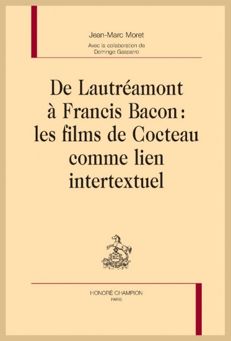 DE LAUTRÉAMONT À FRANCIS BACON : LES FILMS DE COCTEAU COMME LIEN INTERTEXTUEL