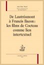 DE LAUTRÉAMONT À FRANCIS BACON : LES FILMS DE COCTEAU COMME LIEN INTERTEXTUEL