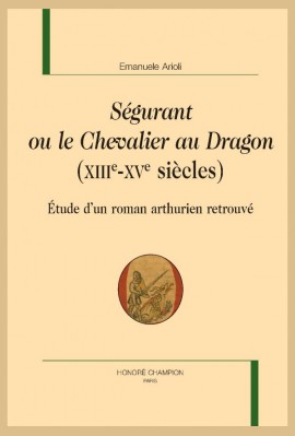 SÉGURANT OU LE CHEVALIER AU DRAGON (XIIIE-XVE SIÈCLES)