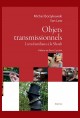 OBJETS TRANSMISSIONNELS