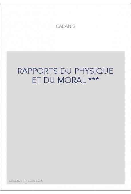 RAPPORTS DU PHYSIQUE ET DU MORAL ***