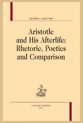 ARISTOTLE AND HIS AFTERLIFE: RHETORIC, POETICS AND COMPARISON