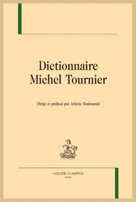 DICTIONNAIRE MICHEL TOURNIER