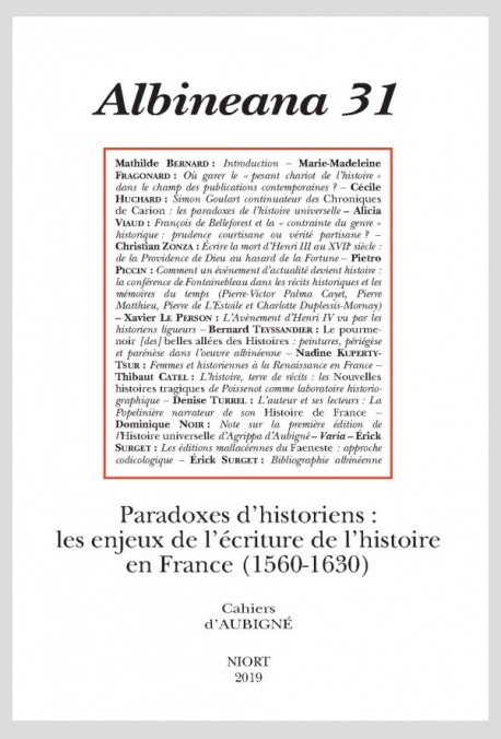 PARADOXES D'HISTORIENS : LES ENJEUX DE L'ÉCRITURE DE L'HISTOIRE EN FRANCE (1560-1630)