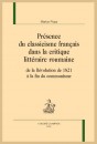 LA PRÉSENCE DU CLASSICISME FRANÇAIS DANS LA CRITIQUE LITTÉRAIRE ROUMAINE