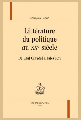 LITTÉRATURE DU POLITIQUE AU XX E SIÈCLE