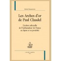 LES ARCHES D'OR DE PAUL CLAUDEL