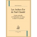 LES ARCHES D'OR DE PAUL CLAUDEL