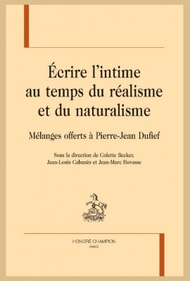 ÉCRIRE L'INTIME AU TEMPS DU RÉALISME ET DU NATURALISME