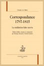 CORRESPONDANCE, TOME 1 :  1797-1815