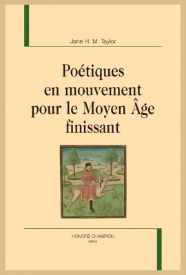 POÉTIQUES EN MOUVEMENT POUR LE MOYEN ÂGE FINISSANT