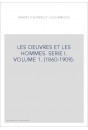 LES OEUVRES ET LES HOMMES. SERIE I. VOLUME 1. (1860-1909).
