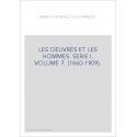 LES OEUVRES ET LES HOMMES. SERIE I. VOLUME 7. (1860-1909).