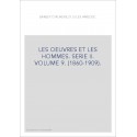LES OEUVRES ET LES HOMMES. SERIE II. VOLUME 9. (1860-1909).