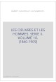 LES OEUVRES ET LES HOMMES. SERIE II. VOLUME 10.        (1860-1909)