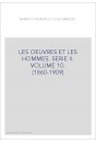 LES OEUVRES ET LES HOMMES. SERIE II. VOLUME 10.        (1860-1909)