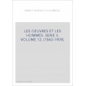 LES OEUVRES ET LES HOMMES. SERIE II. VOLUME 12. (1860-1909).