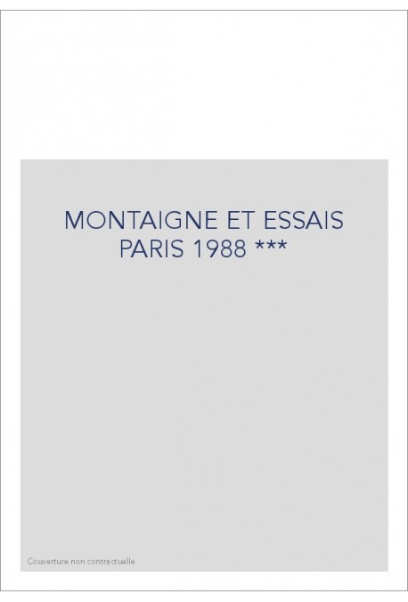 MONTAIGNE ET ESSAIS PARIS 1988 ***