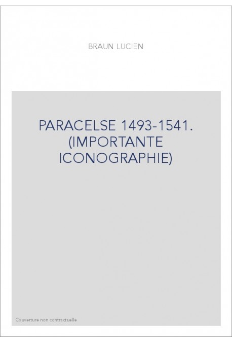 PARACELSE 1493-1541. (IMPORTANTE ICONOGRAPHIE)