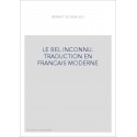 LE BEL INCONNU. TRADUCTION EN FRANCAIS MODERNE