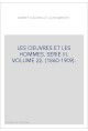 LES OEUVRES ET LES HOMMES. SERIE III. VOLUME 22. (1860-1909).