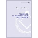REGARD DE LA TRADITION JUIVE SUR LE MONDE