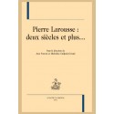 PIERRE LAROUSSE : DEUX SIÈCLES ET PLUS...