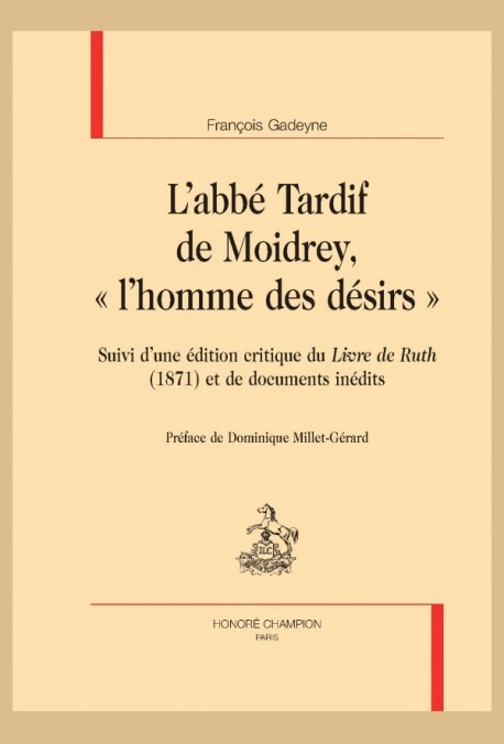 L'ABBÉ TARDIF DE MOIDREY, "L'HOMME DES DÉSIRS"