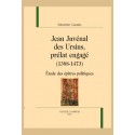 JEAN JUVENAL DES URSINS, PRÉLAT ENGAGÉ (1388-1473)