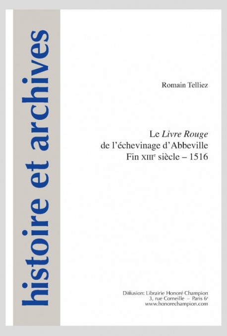 LE "LIVRE ROUGE" DE L'ÉCHEVINAGE D'ABBEVILLE (FIN XIIIE - 1516)