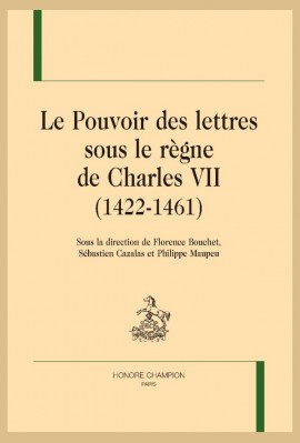 LE POUVOIR DES LETTRES SOUS LE RÈGNE DE CHARLES VII (1422-1461)