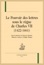 LE POUVOIR DES LETTRES SOUS LE RÈGNE DE CHARLES VII (1422-1461)