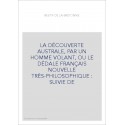LA DÉCOUVERTE AUSTRALE, PAR UN HOMME VOLANT, OU LE DÉDALE FRANÇAIS   NOUVELLE TRÈS-PHILOSOPHIQUE : SUIVIE DE