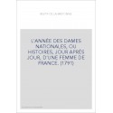 L'ANNÉE DES DAMES NATIONALES, OU HISTOIRES, JOUR APRÈS JOUR, D'UNE FEMME DE FRANCE. (1791)