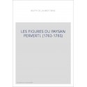 LES FIGURES DU PAYSAN PERVERTI. (1783-1785)