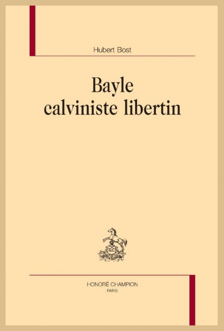 BAYLE CALVINISTE LIBERTIN